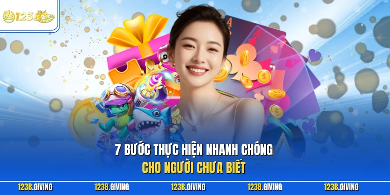 7 bước thực hiện nhanh chóng cho người chưa biết