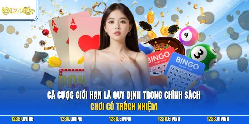 Cá cược giới hạn là quy định trong chính sách chơi có trách nhiệm 