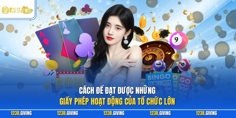 Cách để đạt được những giấy phép hoạt động của tổ chức lớn
