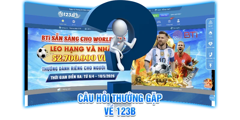 Câu hỏi thường gặp về 123B