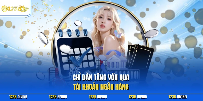 Chỉ dẫn tăng vốn qua tài khoản ngân hàng