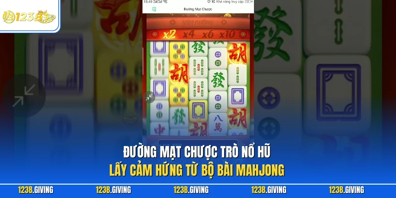 Đường Mạt Chược trò nổ hũ lấy cảm hứng từ bộ bài Mahjong