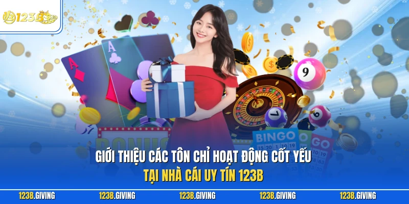 Giới thiệu các tôn chỉ hoạt động cốt yếu tại nhà cái uy tín
