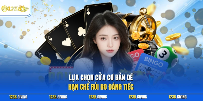 Lựa chọn cửa cơ bản để hạn chế rủi ro đáng tiếc